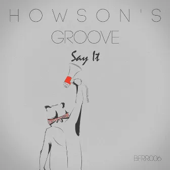 Say It EP by Howson's Groove