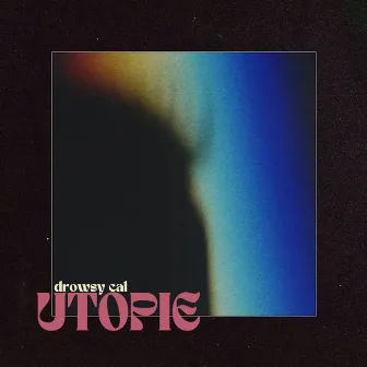 Utopie by DROWSY CAL