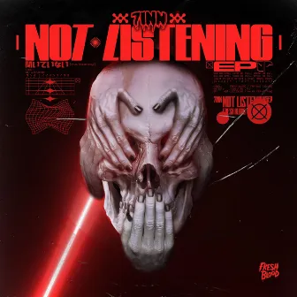 NOT LISTENING by 7inn