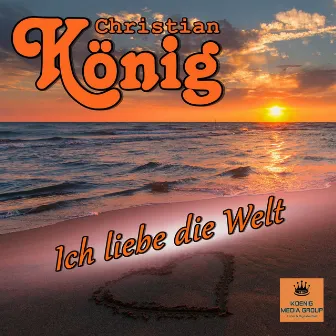 Ich liebe die Welt by Christian König