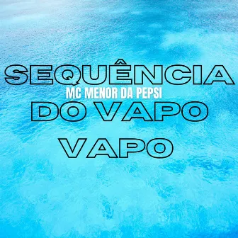 Sequência do Vapo Vapo by MC MENOR PS