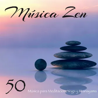 50 Música Zen – Música para Meditación, Yoga y Pranayama by Buda Zen