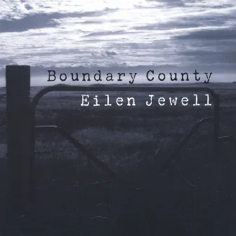 Boundary County by Eilen Jewell