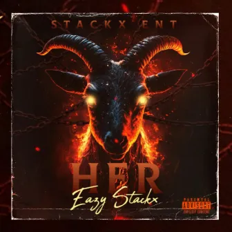 HER by Eazy Stackx