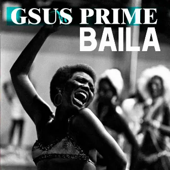 baila by Gsus Prime