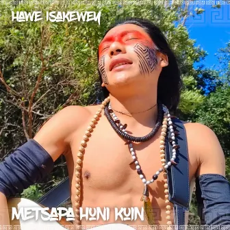 Hawe Isakewey by Metsapa Huni Kuin