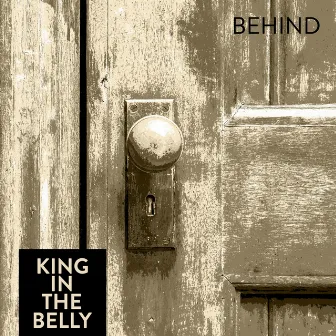 Behind by King in the Belly