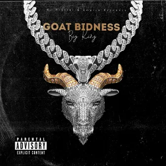 Goat Bidness by Big King