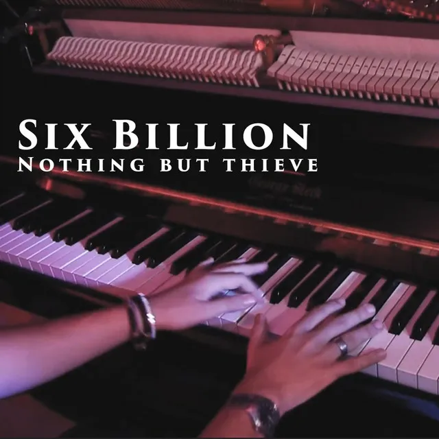 Six Billion (Nothing but Thieves)