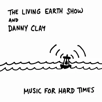 Music for Hard Times by Danny Clay