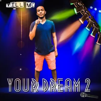 Your Dream 2 by Till Mc