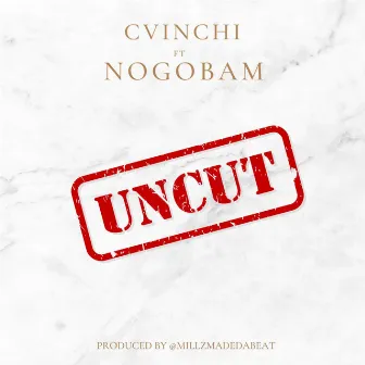 UNCUT by CVINCHI