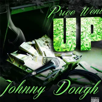 The Price Went Up by Johnny Dough