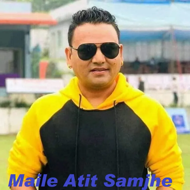 Maile Atit Samjhe