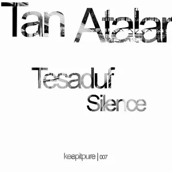 Tesaduf / Silence by Tan Atalar