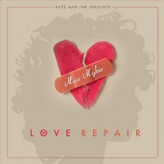 Love Repair by Miss Mykie