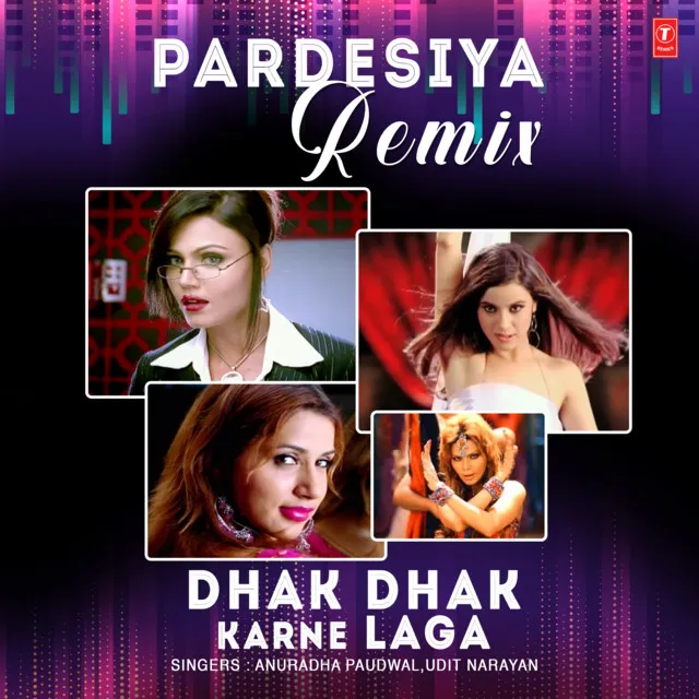 Dhak Dhak Karne Laga (From "Pardesiya Remix")[Remix By Harry Anand]