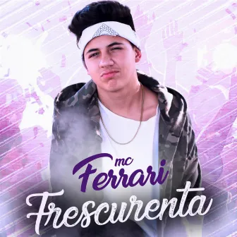 Frescurenta by MC Ferrari