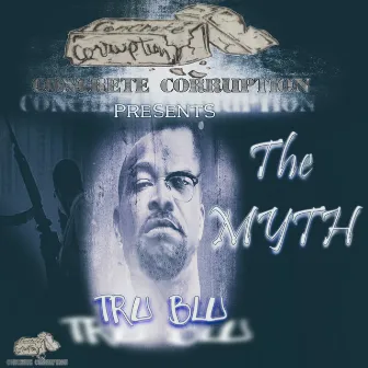 The Myth by Tru Blu