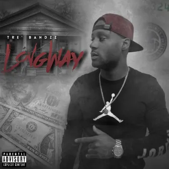 Longway by Tre' Bandzz