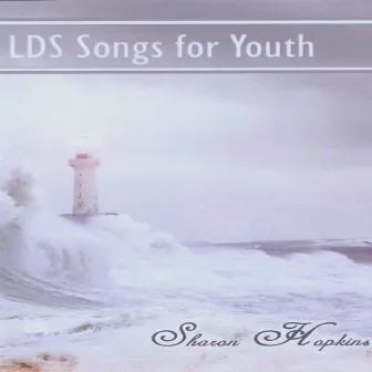 Lds Songs for Youth by Sharon Hopkins