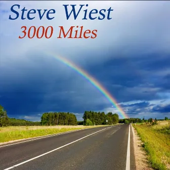 3000 Miles - Single by Steve Wiest