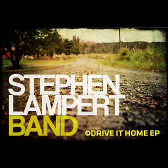 Drive It Home - EP by Stephen Lampert