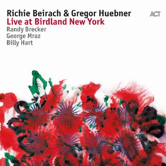 Live at Birdland New York (with Randy Brecker, George Mraz & Billy Hart) by Gregor Huebner