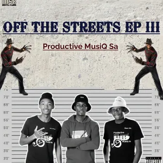 OFF THE STREETS EP III by Productive Musiq Sa