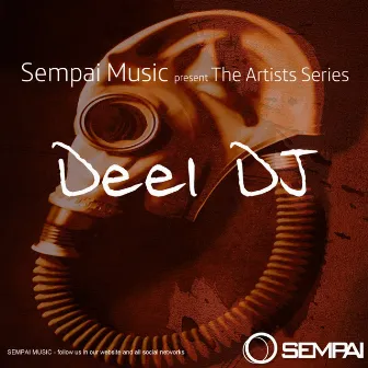 Sempai Music The Artist Series Deel Dj by Deel DJ