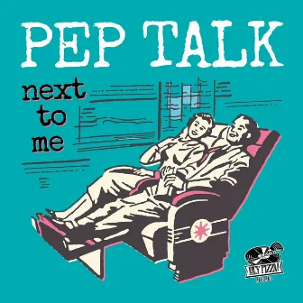 Next To Me by Pep Talk