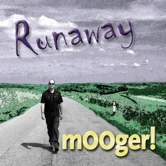 Runaway by Mooger!