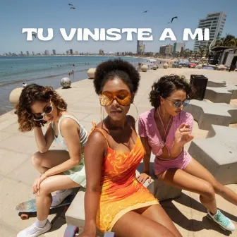 Tu Viniste A Mi by Pacifico Norte