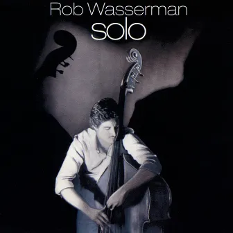 Solo by Rob Wasserman