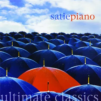 Ultimate Classics - Satie: Piano by John White