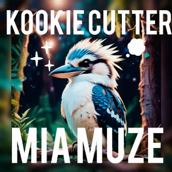 Kookie Cutter by Mia Muze