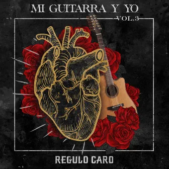 Mi Guitarra y Yo Vol. 3 by Régulo Caro