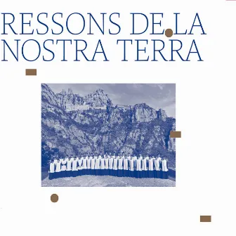 Ressons de la nostra terra by Escolania de Montserrat