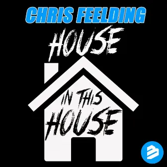 House in This House by Chris Feelding