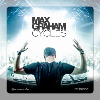 Cycles 5 (Mixed by Max Graham) by Max Graham