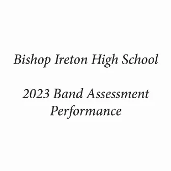 Bishop Ireton High School 2023 Band Assessment Performance (Live) by Melinda McKenzie Hall