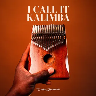 I Call It Kalimba by David Geathers