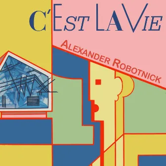 C’est la vie by Alexander Robotnick