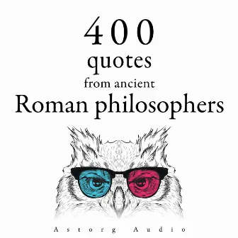 400 Quotations from Ancient Roman Philosophers by Epictetus