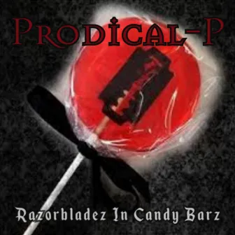 Razorbladez In Candy Barz by Prodical-P