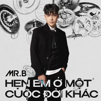 Hẹn Em Ở Một Cuộc Đời Khác by Mr. B