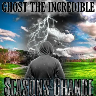 Seasons Change by Ghost the Incredible