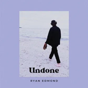 Undone (Studio) by Ryan Edmond