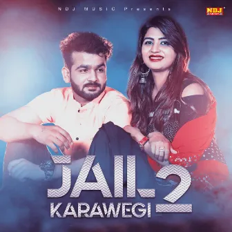 Jail Karawegi 2 by Mohit Sharma