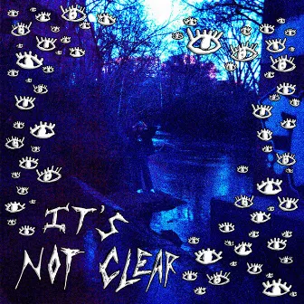 It's Not Clear by Matthew Drake